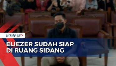 Eliezer Tiba di PN Jakarta Selatan, Siap Menghadapi Tuntutan Jaksa