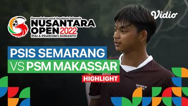Highlight - 8 Besar Pekan 1: PSIS Semarang vs PSM Makassar | Nusantara Open Piala Prabowo Subianto 2022