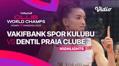 Vakifbank Spor Kulubu (TUR) vs Dentil Praia Clube (BRA) - Highlights | FIVB Women's Club World Champs 2023