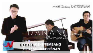 Danang Feat Wandra - Dharmane Ibu (Karaoke)