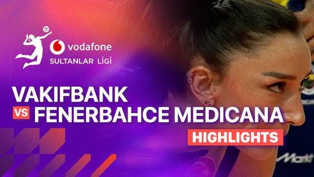 Final - Game 2: Vakifbank vs Fenerbahce Medicana - Highlight | Turkish Women's Volleyball League 2025/26