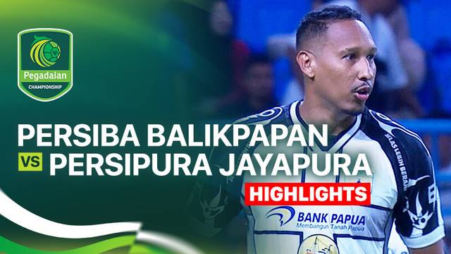 Persiba Balikpapan vs Persipura Jayapura - Highlight | Pegadaian Championship 2025/26