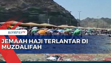 Jemaah Haji Indonesia Terlantar di Muzdalifah, Harus Tunggu Diangkut Bus