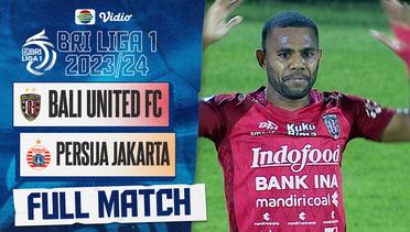 Bali united FC VS Persija Jakarta - Full Match | BRI Liga 1 2023/24