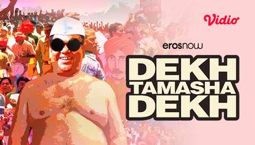 Dekh Tamasha Dekh - Theatrical Trailer
