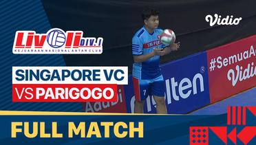 Full Match | Singapore VC vs Parigogo | Livoli Divisi 1 Putra 2022