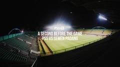 [A Second Before The Game] PSS vs Semen Padang FC