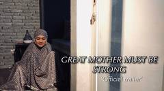 GREAT MOTHER MUST BE STRONG (official trailer) #sctvissf2019