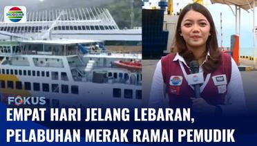 Live Report: Empat Hari Jelang Lebaran, Pelabuhan Merak Ramai Pemudik | Fokus