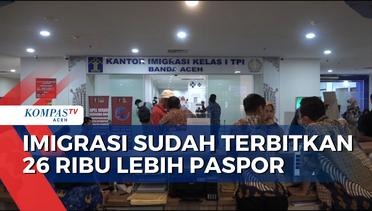 Sepanjang 2022 Imigrasi Banda Aceh Sudah Terbitkan 26 Ribu Lebih Paspor