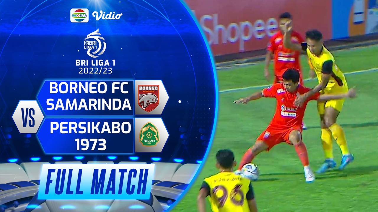 Full Match Borneo FC Samarinda Vs Persikabo 1973 BRI Liga 1 2022/23