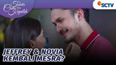 Manis! Jeffrey & Novia Kembali Mesra? | Takdir Cinta Yang Kupilih - Episode 546