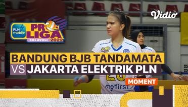 Moment | Bandung BJB Tandamata vs Jakarta Elektrik PLN | PLN Mobile Proliga Putri 2022