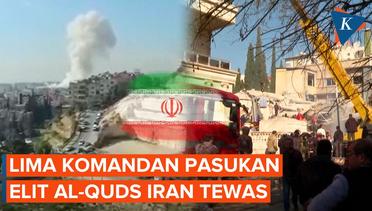 Israel Serang Militer Iran di Damaskus, 5 Komandan Pasukan Teheran Tewas