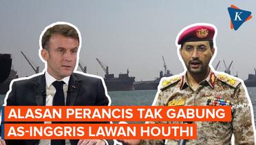 Perancis Tidak Gabung AS-Inggris Serang Houthi, Kenapa?