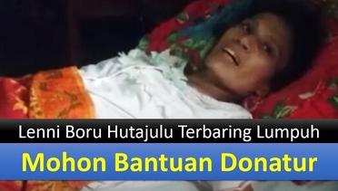 Ditinggalkan Suami, Punya Anak 4, Lenni Boru Hutajulu Terbaring Lumpuh Mohon Bantuan Donatur