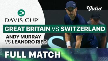 Full Match | Great Britain (Andy Murray) vs Switzerland (Leandro Riedl) | Davis Cup 2023