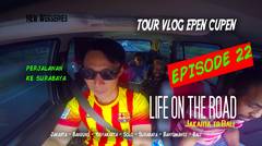 Epen Cupen LIFE ON THE ROAD Eps. 22 (Perjalanan ke Surabaya)