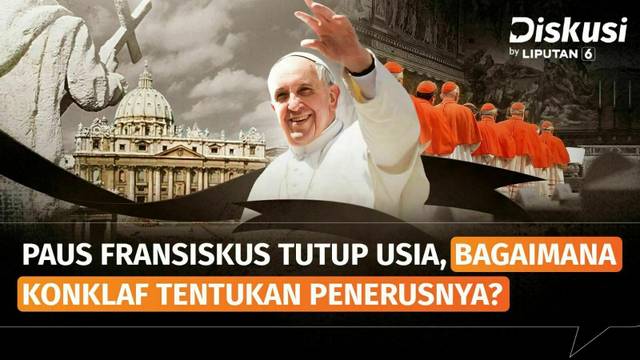 Konklaf Pemilihan  Paus Baru, Siapa Pengganti Paus Fransiskus? | Diskusi