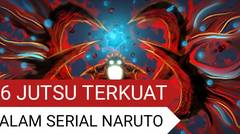 16 Jutsu Terkuat Dalam Serial Naruto Yang mesti kalian tau