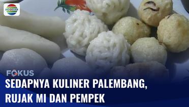 Cicip Kenikmatan Kuliner Palembang, Rujak Mi dan Pempek. Pakai Cuko Makin Sedap! | Fokus