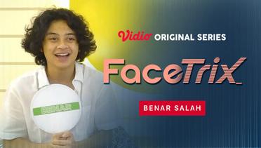 Facetrix - Vidio Original Series | Benar Salah
