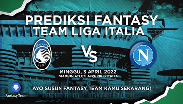 Prediksi Fantasy Liga Italia : Atalanta vs Napoli