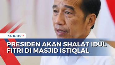 Besok, Presiden Jokowi Shalat Idul Fitri 2024 di Masjid Istiqlal Jakarta