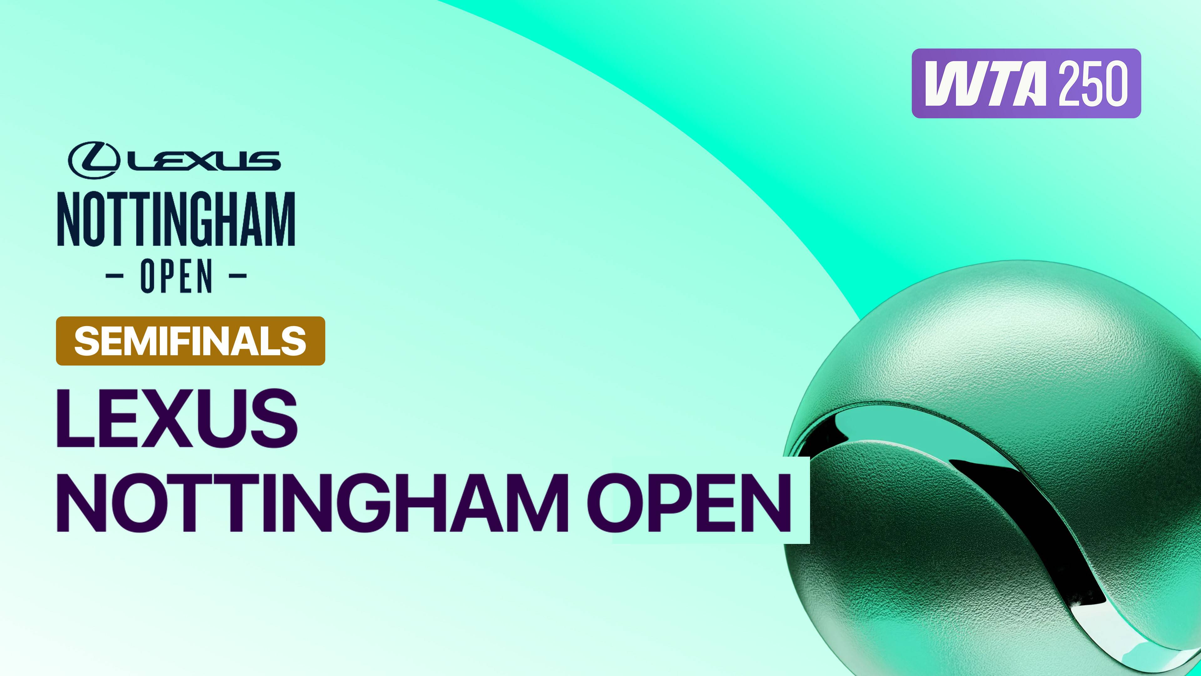 Semi Final - WTA 250: Lexus Nottingham Open 2026