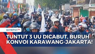 Tuntut 3 Undang Undang Dicabut dan Kesejahteraan Sosial, Buruh  Konvoi dari Karawang ke Jakarta!