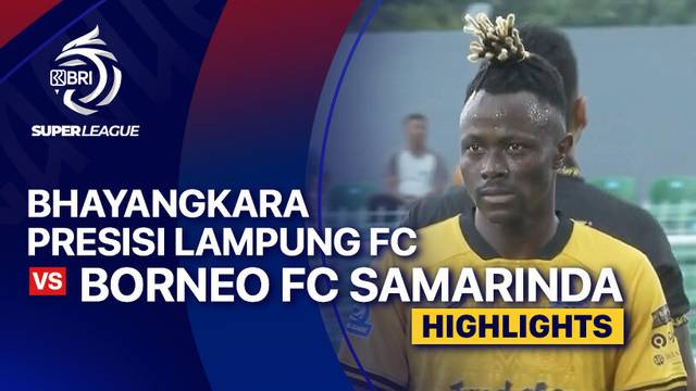 Bhayangkara Presisi Lampung FC vs Borneo FC Samarinda - Highlight | BRI Super League 2025/26