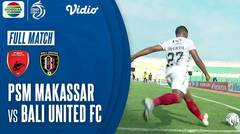 Full Match PSM Makassar VS Bali United FC BRI Liga 1 2021 / 2022