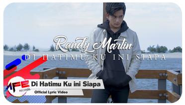 Randy Martin - Di Hatimu Ku Ini Siapa (Official Lyrics Video)