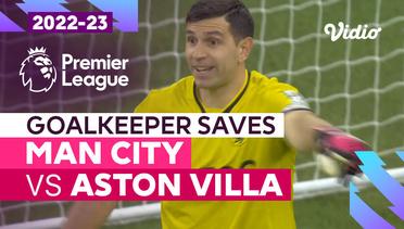 Aksi Penyelamatan Kiper | Man City vs Aston Villa | Premier League 2022/23