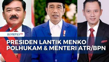 BREAKING NEWS! Presiden Jokowi Lantik Hadi Tjahjanto Menko Polhukam dan AHY Menteri ATR/BPN