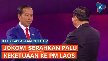 Momen Jokowi Serahkan Palu Keketuaan ke PM Laos saat Penutupan KTT ASEAN