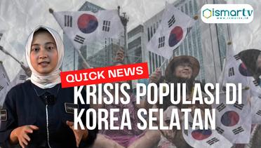 QUICK NEWS - KRISIS POPULASI DI KOREA SELATAN