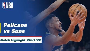 Match Highlight | New Orleans Pelicans vs Phoenix Suns | NBA Regular Season 2021/22