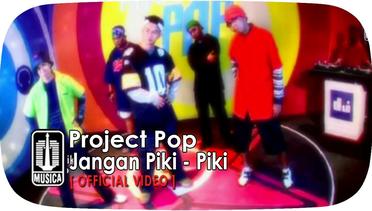 Project Pop - Jangan Piki - Piki (Official Video)