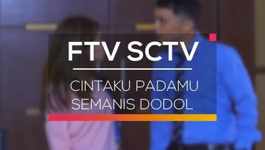 FTV SCTV - Cintaku Padamu Semanis Dodol