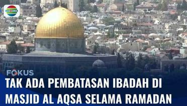 Tak Ada Pembatasan Ibadah di Masjid Al Aqsa, Yerusalem, Selama Ramadan | Fokus