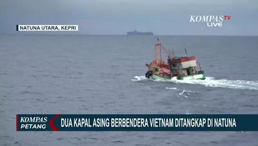 Momen 2 Kapal Asing Berbendera Vietnam Ditangkap di Natuna