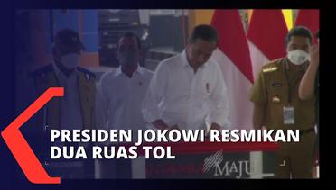 Presiden Jokowi Resmikan Tol CibitungCilincing dan Serpong-Balaraja