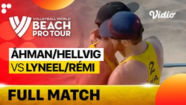 Full Match | Ahman/Hellvig (SWE) vs Lyneel/Bassereau Remi (FRA) | Beach Pro Tour - La Paz Challenge, Mexico 2023