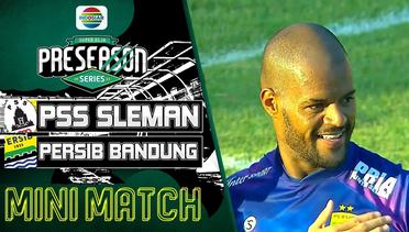Mini Match - PSS Sleman VS Persib Bandung | Super Elja Pre Season Series