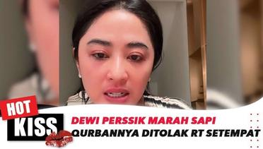 Dewi Perssik Marah Sapi Qurbannya Ditolak RT Setempat | Hot Kiss