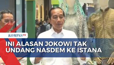 Jokowi Ungkap Alasan Tak Undang NasDem di Pertemuan Ketum Parpol