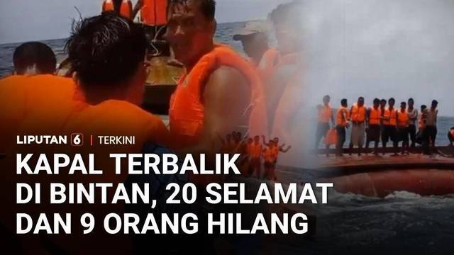 Kapal Terbalik Dihantam Gelombang di Bintan, 20 ABK Selamat dan 9 Orang Masih Hilang | Liputan 6