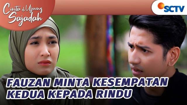 Fauzan Minta Kesempatan Kedua dari Rindu | Cinta di Ujung Sajadah - Episode 90