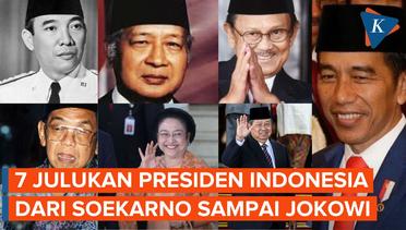 Mengenal 7 Julukan Presiden-Presiden Indonesia Sejak Soekarno Hingga Jokowi, Apa Saja?